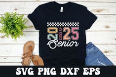 a t - shirt that says class 25 senior svg png dxf eps