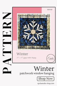 an advertisement for the winter patchwork window hanging shop, featuring a snowflake