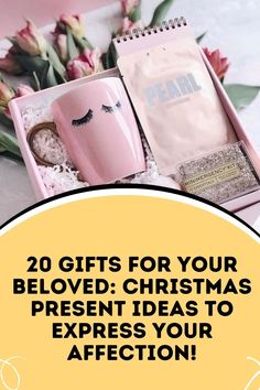 a pink box filled with lots of gifts for someone's christmas present, and the words 20 gifts for your beloved christmas present ideas to express your affection