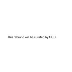 #rebrand #god