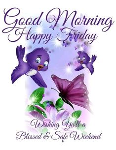 a greeting card with two purple birds flying over flowers and butterflies in the sky, saying good morning happy friday