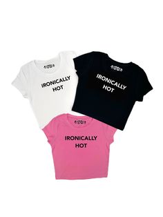 "Crop top with \"Ironically Hot\" design printed on a 95% cotton 5% spandex, form fitting, available in multiple colors 💞 Make sure to check the size chart✨ 🚨If you'd like glitter text please choose that option / listing under \"Glitter Text\" on our site🚨 Message me with any questions :)" Funny Crop Tops, Sarcastic Clothing, I'm Not Like Other Girls, Stylish Crop Top, Trendy Crop Tops, Glitter Text, Baby Tees Y2k, Crop Top Tees, Baby Tees