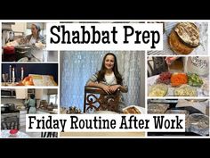 a collage of photos with the words shabat prep friday routine after work on it