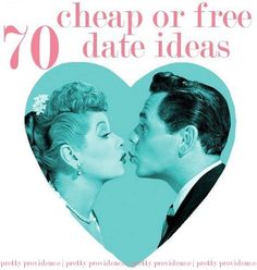 a man and woman kissing each other in front of a heart with the words 70 cheap or free date ideas