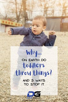 a toddler with the words why on earth do children throw things? and how to stop it