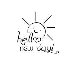 the inscription hello new day on a white background with black lines and sun royalty illustration