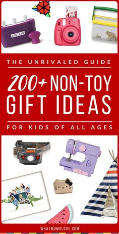 the ultimate guide to 200 + non - toy gift ideas for kids of all ages