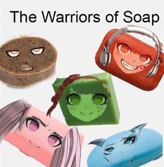 four different colored soaps with faces on them and the words, the warriors of soap