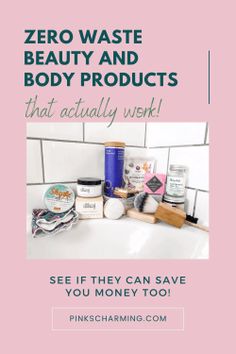 the zero waste beauty and body products that actually went you money too cover image with text overlay