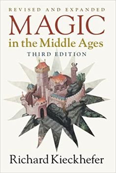 a book cover with the title magic in the middle ages, third ed by richard kiecker