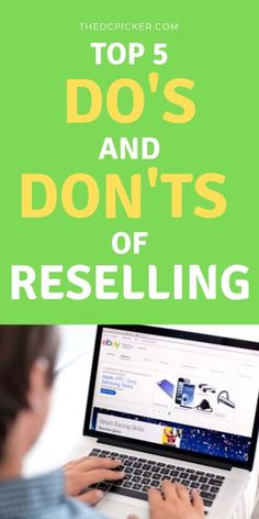 a person on a laptop with the words top 5 do's and don'ts of reselling