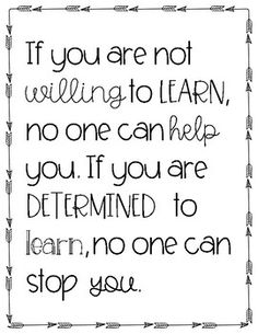 a black and white quote with the words if you are not telling to learn, no one can help