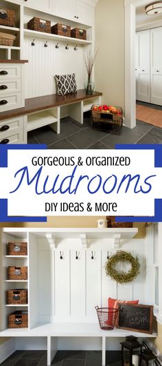 the words gorgeous and organized mudroomss diy ideas & more are in front of white cabinets