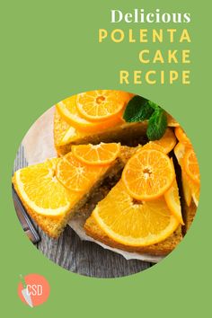 the cover of delicious polenta cake recipe, with sliced oranges and mint leaves