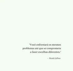 a white wall with a quote on it that says, voce enfrentria los mesmos problemes ate que comproncera