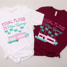 two t - shirts with the words final fling in pink and palm springs on them