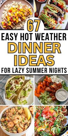 six easy and delicious dinner ideas for lazy summer nights