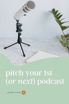 a microphone sitting on top of a tripod next to a notebook and plant with the words pitch your 1st or next episode