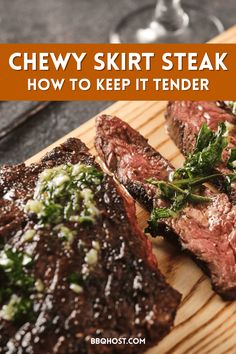 steak on a cutting board with text overlay reading chewy skirt steak how to keep it tender