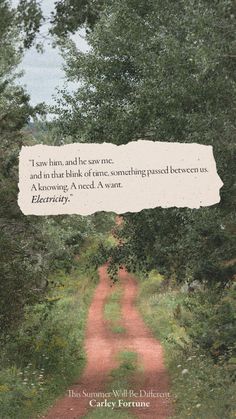 an image of a dirt road in the woods with a quote above it that reads, i have always and he saw me