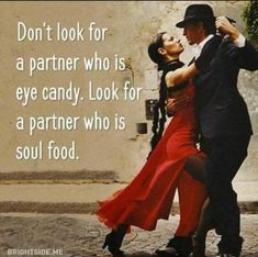 a man and woman dancing together with the caption don't look for a partner who is eye candy, look for a partner who is soul food