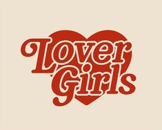 the word lover girls written in red on a beige background with a heart shaped outline