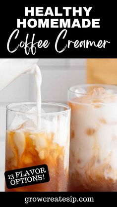 coffee creamer being poured into two glasses with text overlay that reads healthy homemade coffee creamer