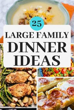 the cover of 25 large family dinner ideas, with pictures of different foods and dishes