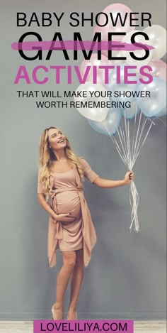 a pregnant woman holding balloons with the words baby shower games activities that will make your shower worth