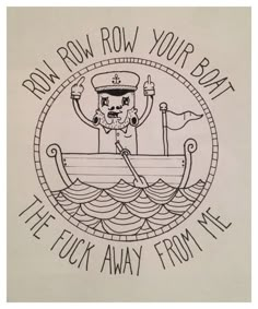 an image of a boat with the words down row your boat