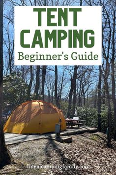 the tent camping beginner's guide is shown in front of trees and dirt