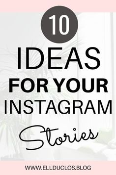 the words, 10 ideas for your instagram stories are shown in black and white