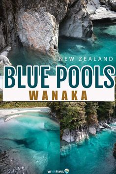 BLUE POOLS NEW ZEALAND Blue Pools New Zealand, Backpacking New Zealand, New Zealand Waterfalls, Wanaka New Zealand