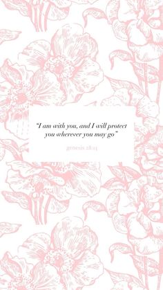 a pink and white floral pattern with the words i'm with you, and i will