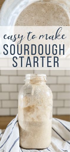 homemade sourdough starter in a jar with text overlay that reads easy to make sourdough starter