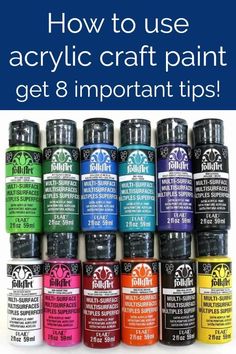 an image of acrylic craft paint with text overlay that says how to use acrylic craft paint get 8 important tips