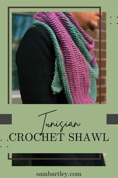 a woman wearing a purple and green knitted shawl with text overlay that reads,'tunsan crochet shawl '