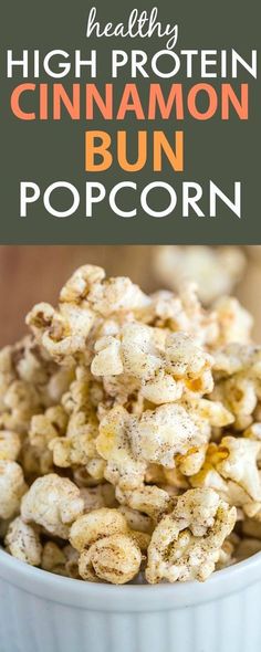 healthy high protein cinnamon bun popcorn in a white bowl with text overlay that says healthy high protein cinnamon bun popcorn