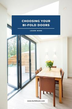 a dining room table and chairs with the words choosing your bi - fold doors