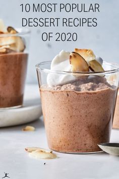 two desserts in small glass bowls on a table with text overlay that reads 10 most popular dessert recipes of 2020