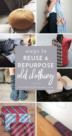 many different pictures with the words ways to reuse and repurpose old clothing