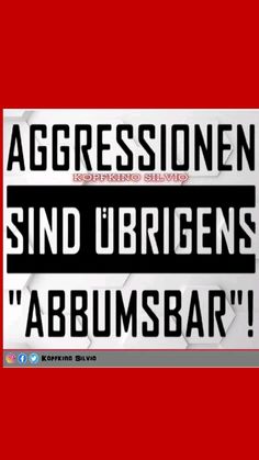 a red background with black and white text that reads, aggressionen sind ubrigens abrumsbar