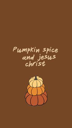 a pumpkin sitting on top of a pile of other items with the words pumpkin spice and jesus