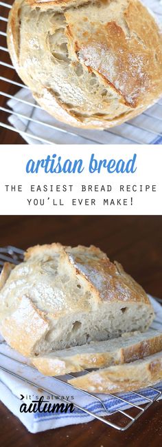 an image of bread on a cooling rack with the words, artisan bread the best bread recipe you'll ever make