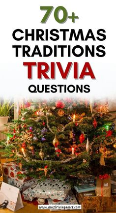 a christmas tree with presents under it and the words, 70 christmas traditions trivia questions