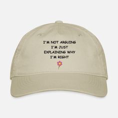 'I'm Not Arguing I'm Just Explaining Why I'm Right' Tote Bag | Spreadshirt Cotton 5-panel Trucker Hat For Spring, Spring Cotton Snapback Hat With Flat Bill, Cotton 5-panel Snapback Hat For Spring, Spring Cotton 5-panel Snapback Hat, Spring Cotton Trucker Hat With Flat Bill, Cotton Snapback Hat, Cotton Dad Hat With Flat Bill For Spring, Spring Letter Print Cotton Snapback Hat, Spring Cotton Snapback Hat With Letter Print