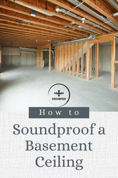 an unfinished basement with the words how to soundproof a basement ceiling