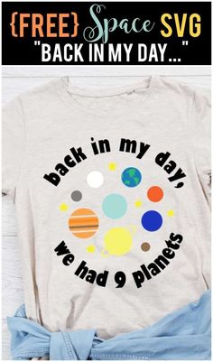 the back in my day we had 9 planets t - shirt is on sale for $ 5