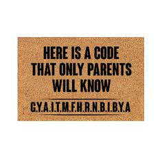 a cork door mat with the words here is a code that only parents will know