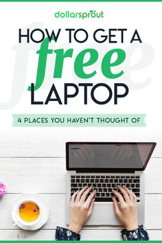 a person typing on a laptop with the title how to get a free laptop